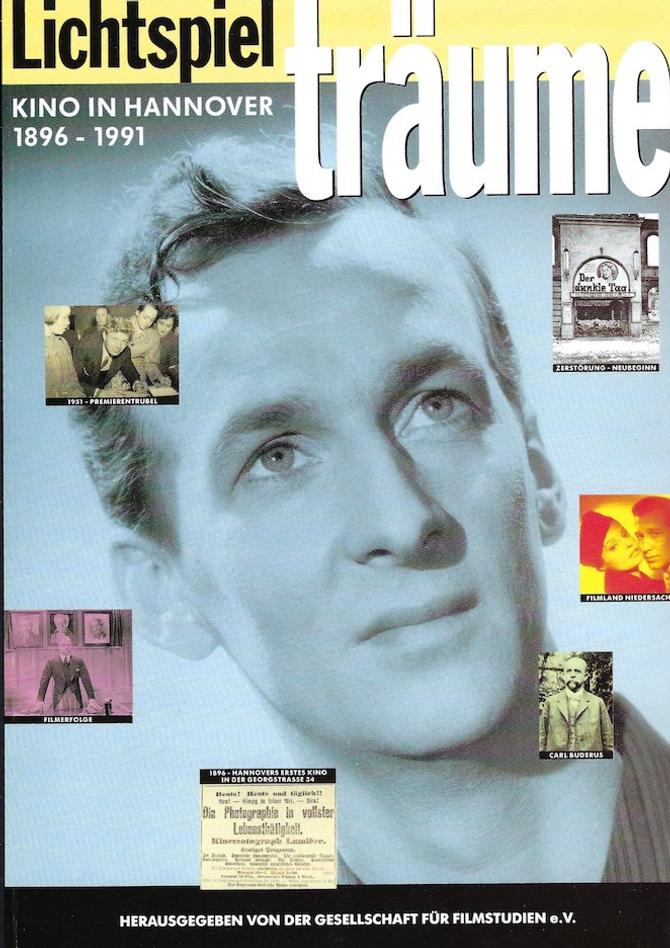 Lichtspielträume. Kino in Hannover 1896-1991. Katalog zur Ausstellung 1991