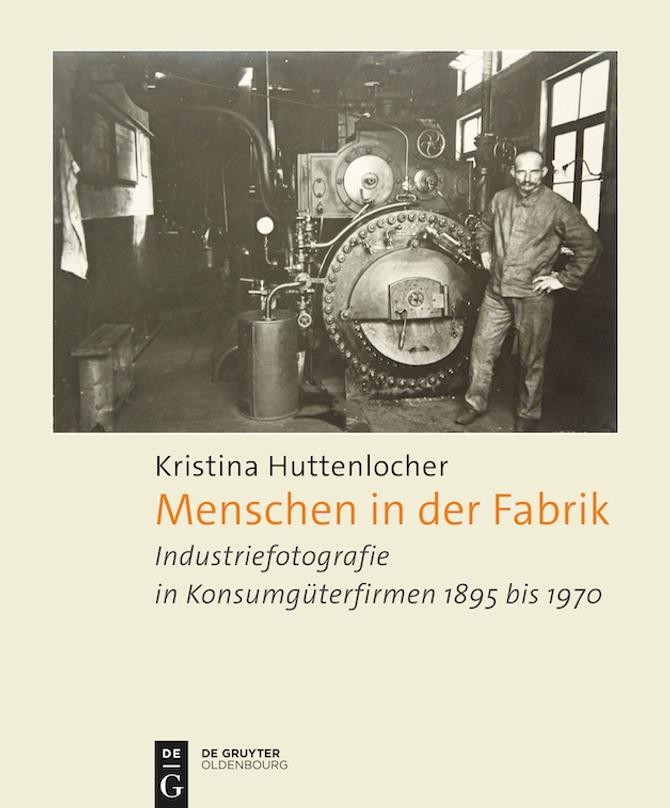 Buchcover "Menschen in der Fabrik" Industriefotografie 1895-1970