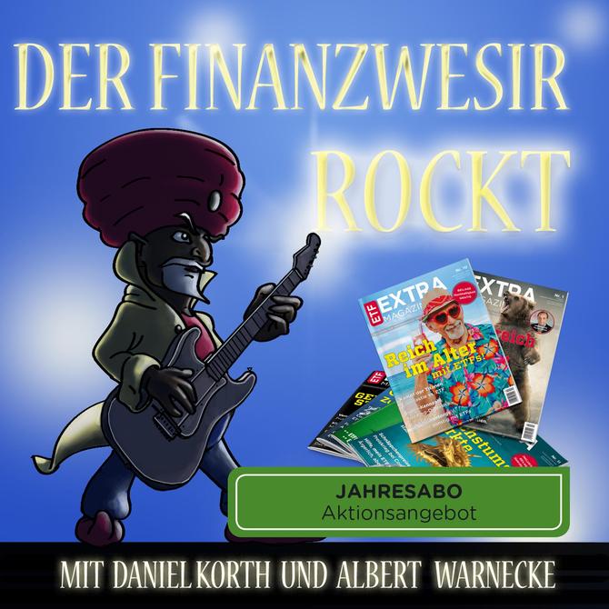 EXtra-Magazin Jahresabo (Print) - "Der Finanzwesir rockt" Aktionsangebot (mit autom. Abo-Verlängerung)