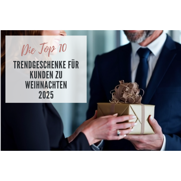 Top 10 Trend-Weihnachtsgeschenke 2025 für Kunden