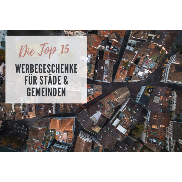 Werbegeschenke für Städte & Gemeinden: 15 nachhaltige Ideen