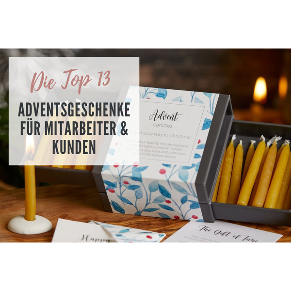 Adventsgeschenke für Kunden und Mitarbeiter: 13 Ideen für eine wertschätzende Vorweihnachtszeit
