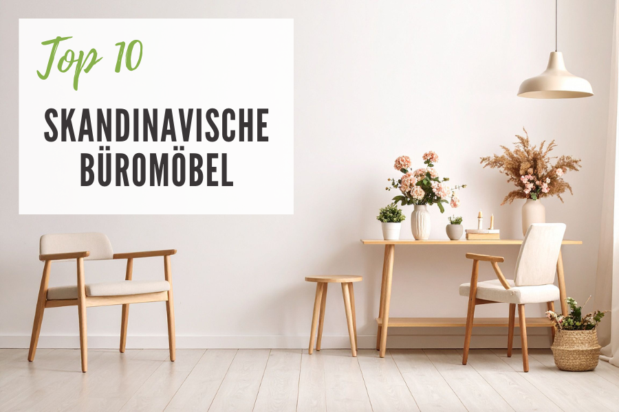 Top 10 Büromöbel im skandinavischen Design