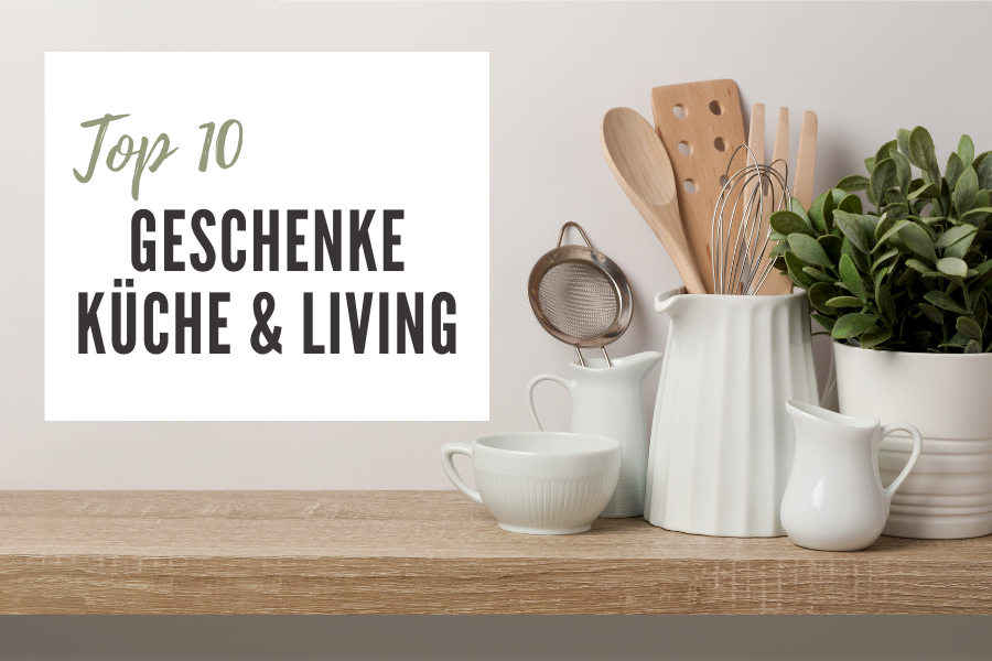 Top 10 Geschenke im Bereich Küche & Living