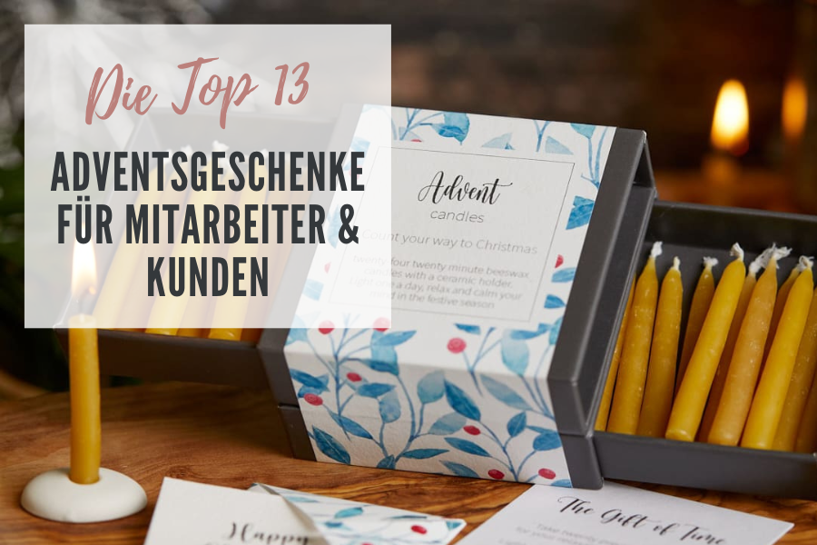 Adventsgeschenke für Kunden und Mitarbeiter: 13 Ideen für eine wertschätzende Vorweihnachtszeit