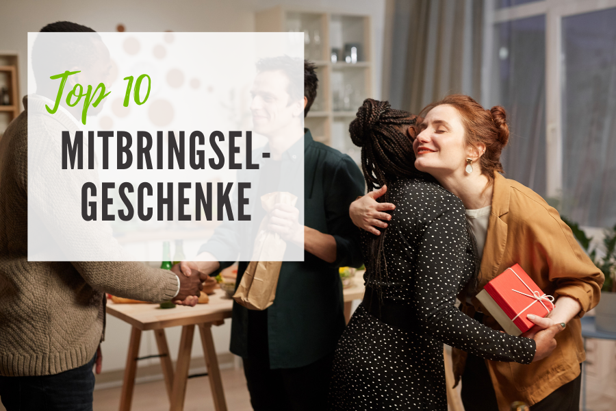 Gastgeschenke und Mitbringsel - Unsere Top 10 Geschenkideen