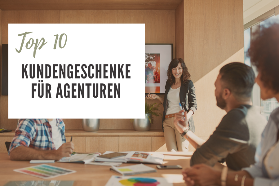Unsere Top 10 Kundengeschenke für Agenturen