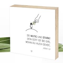 Sei mutig und stark, dein Gott ist bei dir - Wunderpixel® Holzbild 15x15x2cm