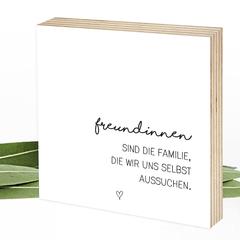 Freundinnen sind Familie - Wunderpixel® Holzbild 15x15x2cm