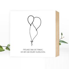 Freundschaft - Freunde sind Familie - einzigartiges Holzbild 15x15x2cm