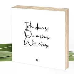 Ich deins, du meins, wir eins - Wunderpixel® Holzbild 15x15x2cm