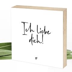 Ich liebe dich - Liebeserklärung in drei Worten - Wunderpixel® Holzbild 15x15x2cm