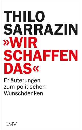 Wir schaffen das | Erläuterungen zum politischen Wunschdenken | Artikelnummer: 978-3-7844-3613-5