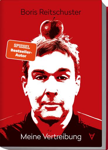 Meine Vertreibung | Eine autobiografische Aufarbeitung der Erlebnisse des Journalisten Boris Reitschuster | Artikelnummer: 978-3-9822771-8-9