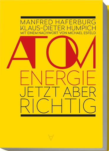 Atomenergie – jetzt aber richtig | Wie die „dümmste Energiepolitik der Welt“ abgewendet werden kann | Artikelnummer: 978-3-9825848-2-9
