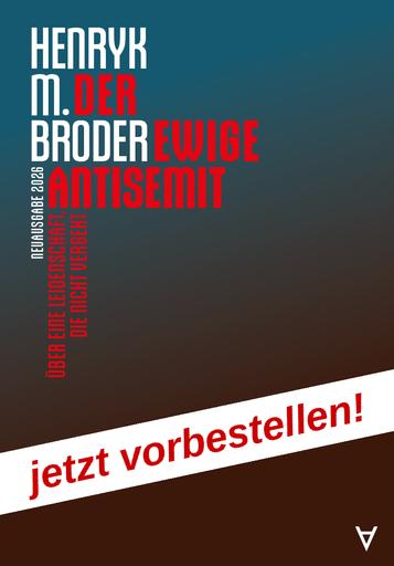 Der ewige Antisemit | Über eine Leidenschaft, die nicht vergeht | Artikelnummer: 978-3-911941-10-5