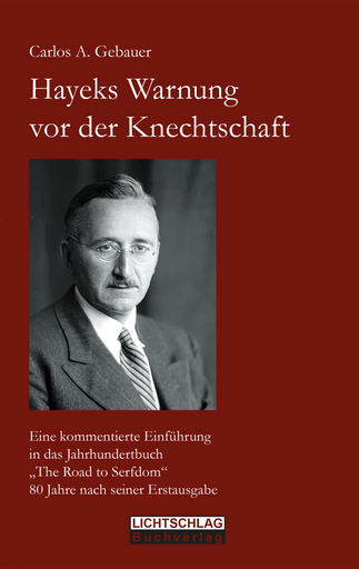 Hayeks Warnung vor der Knechtschaft | Eine kommentierte Einführung in das Jahrhundertbuch „The Road to Serfdom