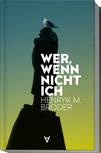 Wer, wenn nicht ich | Henryk M. Broder | Artikelnummer: 978-3-9819755-5-0