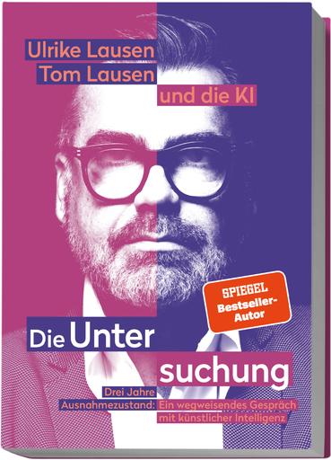 Die Untersuchung | Drei Jahre Ausnahmezustand: Ein wegweisendes Gespräch mit künstlicher Intelligenz. | Artikelnummer: 978-3-9825848-0-5