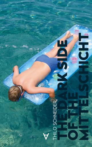 The Dark Side Of The Mittelschicht | Thilo Schneider | Artikelnummer: 978-3-9819755-8-1-E