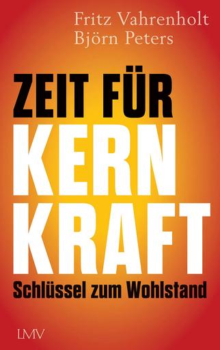 Zeit für Kernkraft | Schlüssel zu Wohlstand und Frieden | Artikelnummer: 978-3-7844-3773-6