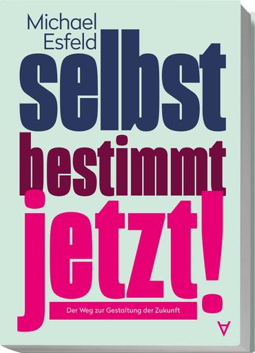Selbstbestimmt jetzt! | Der Weg zur Gestaltung der Zukunft | Artikelnummer: 978-3-911941-08-2