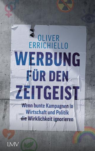 Werbung für den Zeitgeist | Wenn bunte Kampagnen in Wirtschaft und Politik die Wirklichkeit ignorieren | Artikelnummer: 978-3-7844-3683-8