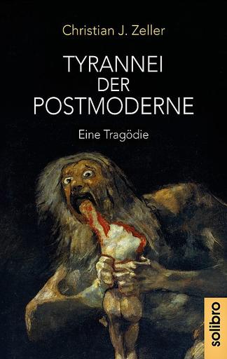Tyrannei der Postmoderne | Eine Tragödie. | Artikelnummer: 978-3-96079-128-7