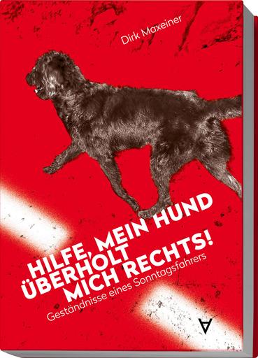 Hilfe, mein Hund überholt mich rechts! | Geständnisse eines Sonntagsfahrers | Artikelnummer: 978-3-9819755-3-6