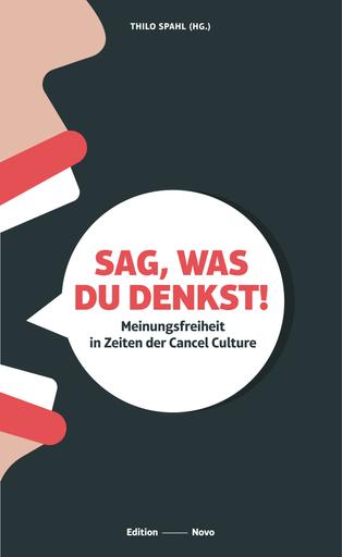 Sag, was Du denkst! | Meinungsfreiheit in Zeiten der Cancel Culture | Artikelnummer: 978-3-944610-81-8