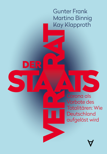 Der Staatsverrat | Corona als Vorbote des Totalitären: Wie Deutschland aufgelöst wird | Artikelnummer: 978-3-911941-01-3