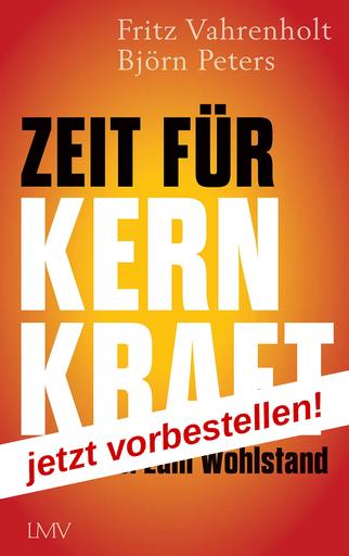 Zeit für Kernkraft | Schlüssel zu Wohlstand und Frieden | Artikelnummer: 978-3-7844-3773-6