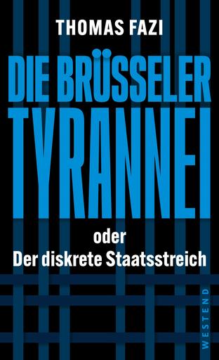 Die Brüsseler Tyrannei | oder Der diskrete Staatsstreich | Artikelnummer: 978-3-98791-386-0