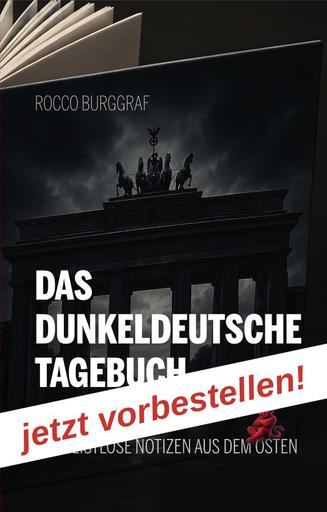 Das dunkeldeutsche Tagebuch | Zeitgeistlose Notizen aus dem Osten | Artikelnummer: 978-3-00-088732-1