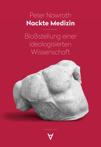 Nackte Medizin | Bloßstellung einer ideologisierten Wissenschaft | Artikelnummer: 978-3-9825848-9-8