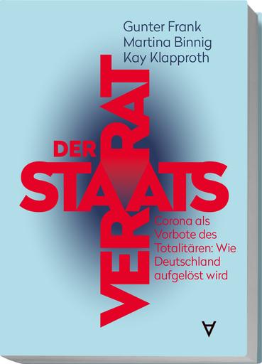 Der Staatsverrat | Corona als Vorbote des Totalitären: Wie Deutschland aufgelöst wird | Artikelnummer: 978-3-911941-00-6