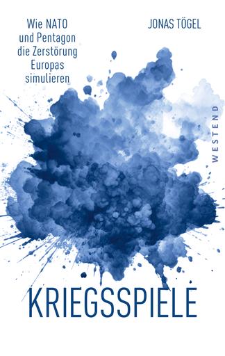 Kriegsspiele | Wie NATO und Pentagon die Zerstörung Europas simulieren | Artikelnummer: 978-3-86489-488-6