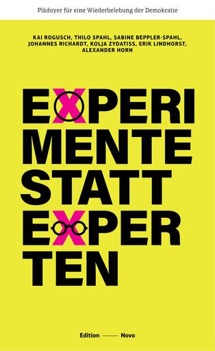 Experimente statt Experten | Plädoyer für eine Wiederbelebung der Demokratie | Artikelnummer: 978-3-944610-57-3