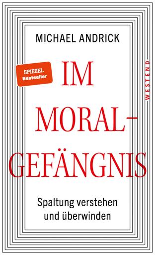 Im Moralgefängnis | Spaltung verstehen und überwinden | Artikelnummer: 978-3-86489-438-1