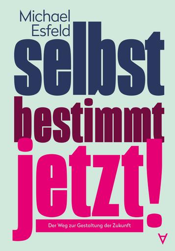 Selbstbestimmt jetzt! | Der Weg zur Gestaltung der Zukunft | Artikelnummer: 978-3-911941-09-9