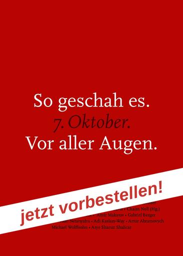 So geschah es. 7. Oktober. Vor aller Augen. |  | Artikelnummer: 978-3-911941-04-4