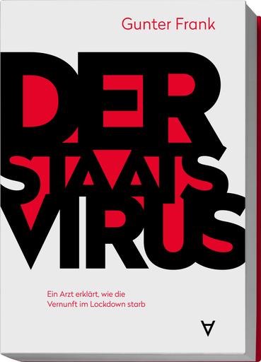 Der Staatsvirus | Ein Arzt erklärt, wie die Vernunft im Lockdown starb  | Artikelnummer: 978-3-9819755-9-8