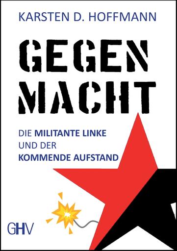 Gegenmacht | Die militante Linke und der kommende Aufstand | Artikelnummer: 978-3-87336-678-7