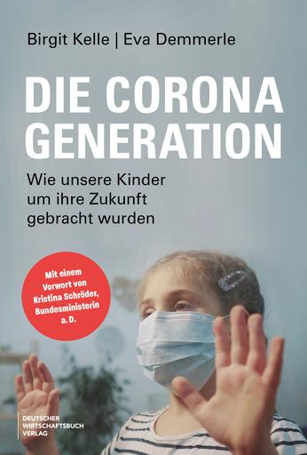Die Corona-Generation | Wie unsere Kinder um ihre Zukunft gebracht wurden | Artikelnummer: 978-3-69066-072-3