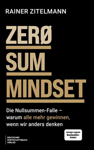 ZERO SUM MINDSET | Die Nullsummen-Falle – Warum wir mehr gewinnen, wenn wir anders denken | Artikelnummer: 978-3-69066-262-8