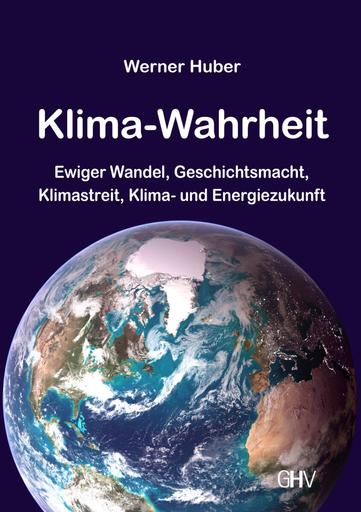 Klima-Wahrheit | Ewiger Wandel, Geschichtsmacht, Klimastreit, Klima- und Energiezukunft | Artikelnummer: 978-3-87336-858-3