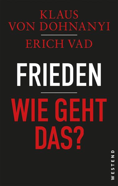 Beitragsbild Frieden – wie geht das? – Klaus von Dohnanyi, Erich Vad