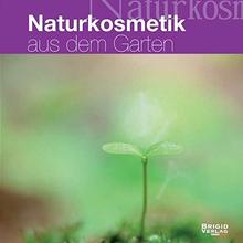 Naturkosmetik aus dem Garten von Brigid Verlag