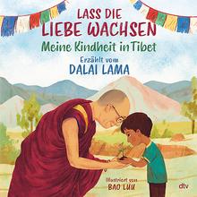 Dalai Lama – Lass die Liebe wachsen  von Dtv Verlag