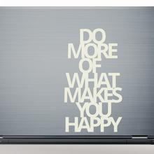 Laptop Sticker DO MORE OF WHAT MAKES YOU HAPPY  von Urban ART Berlin